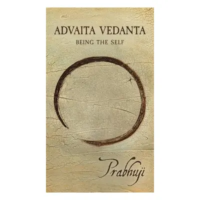 "Advaita Vedanta: Being the Self" - "" ("David Ben Yosef Har-Zion Prabhuji")(Pevná vazba)