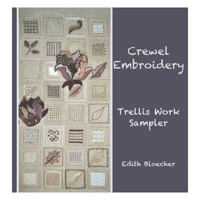 "Crewel Embroidery - Trellis Work Sampler" - "" ("Bloecher Edith")(Paperback)