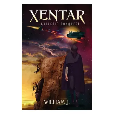 "Xentar: Galactic Conquest" - "" ("J William")(Paperback)