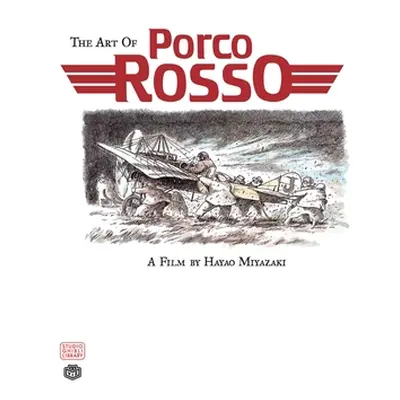 "The Art of Porco Rosso" - "" ("Miyazaki Hayao")(Pevná vazba)