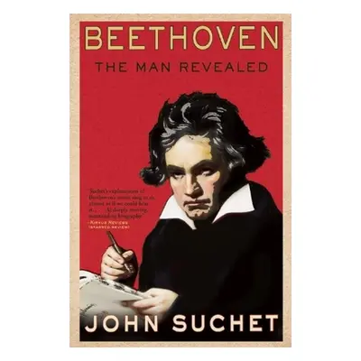 "Beethoven: The Man Revealed" - "" ("Suchet John")(Paperback)