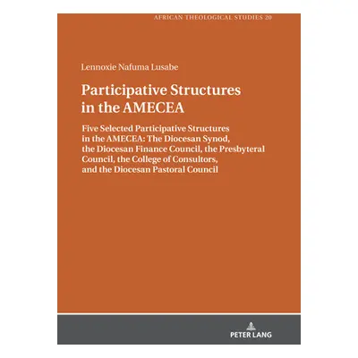 "Participative Structures in the AMECEA; Five Selected Participative Structures in the AMECEA: T