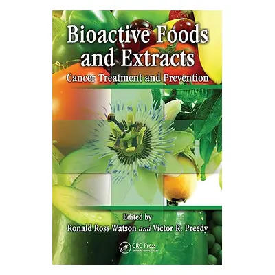 "Bioactive Foods and Extracts: Cancer Treatment and Prevention" - "" ("Watson Ronald Ross")(Pevn