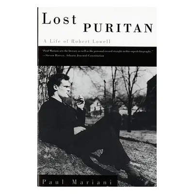 "Lost Puritan: A Life of Robert Lowell" - "" ("Mariani Paul")(Paperback)