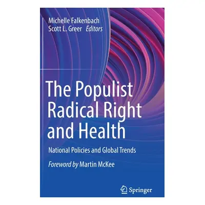 "The Populist Radical Right and Health: National Policies and Global Trends" - "" ("Falkenbach M