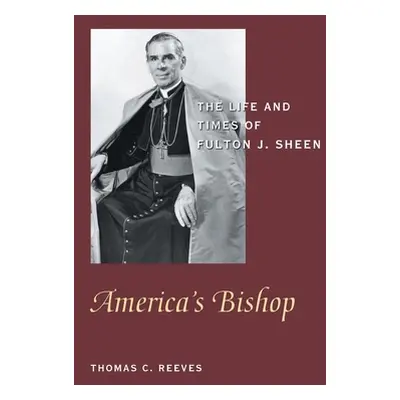 "America's Bishop: The Life and Times of Fulton J. Sheen" - "" ("Reeves Thomas C.")(Paperback)