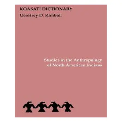 "Koasati Dictionary" - "" ("Kimball Geoffrey D.")(Pevná vazba)