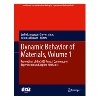 "Dynamic Behavior of Materials, Volume 1: Proceedings of the 2020 Annual Conference on Experimen