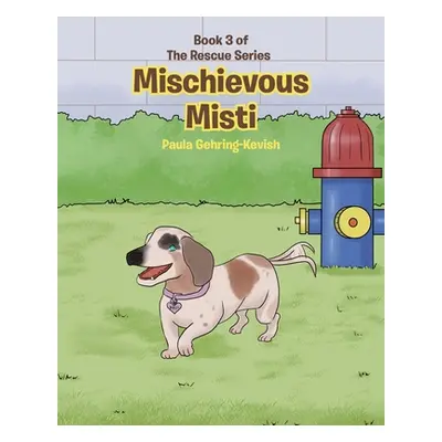 "Mischievous Misti: Book 3" - "" ("Gehring-Kevish Paula")(Paperback)