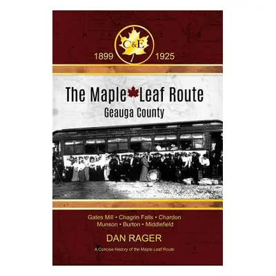 "The Maple Leaf Route" - "" ("Rager Dan")(Paperback)