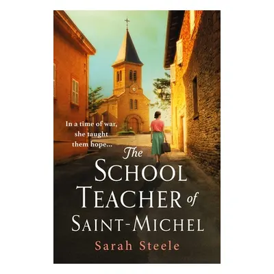 "The Schoolteacher of Saint-Michel" - "" ("Steele Sarah")(Paperback)