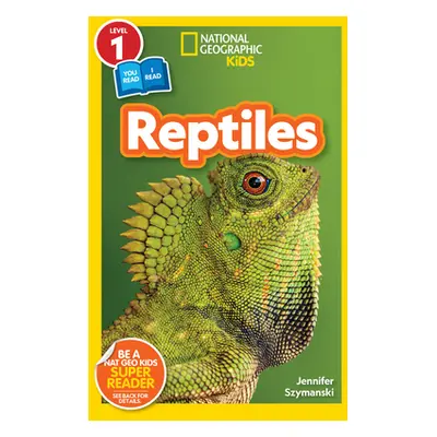 "National Geographic Readers: Reptiles (L1/Co-Reader)" - "" ("Szymanski Jennifer")(Library Bindi