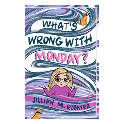 "What's Wrong With Monday" - "" ("Righter Jillian")(Paperback)