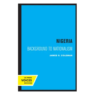 "Nigeria: Background to Nationalism" - "" ("Coleman James S.")(Paperback)