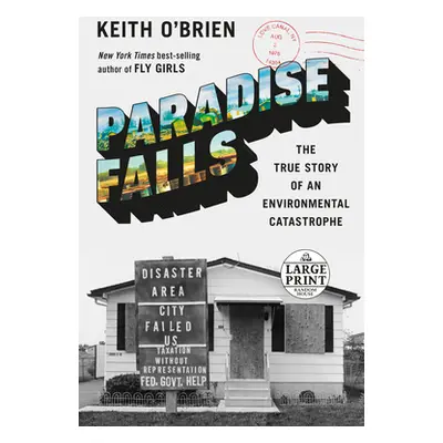 "Paradise Falls: The True Story of an Environmental Catastrophe" - "" ("O'Brien Keith")(Paperbac