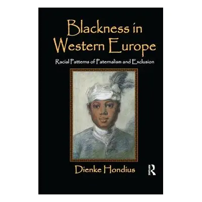 "Blackness in Western Europe: Racial Patterns of Paternalism and Exclusion" - "" ("Hondius Dienk