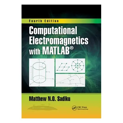 "Computational Electromagnetics with Matlab, Fourth Edition" - "" ("Sadiku Matthew N. O.")(Paper