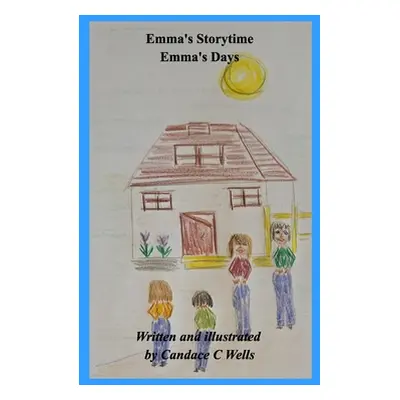 "Emma's Days: Emma's Storytime" - "" ("Wells Candace C.")(Paperback)