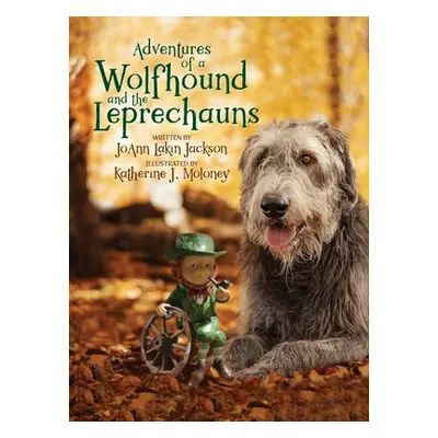 "Adventures of a Wolfhound and the Leprechauns" - "" ("Jackson Joann Lakin")(Pevná vazba)