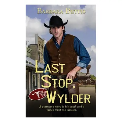 "Last Stop, Wylder" - "" ("Bettis Barbara")(Paperback)