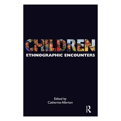 "Children: Ethnographic Encounters" - "" ("Allerton Catherine")(Paperback)