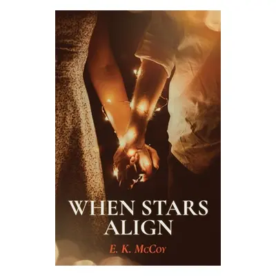 "When Stars Align" - "" ("McCoy E. K.")(Paperback)