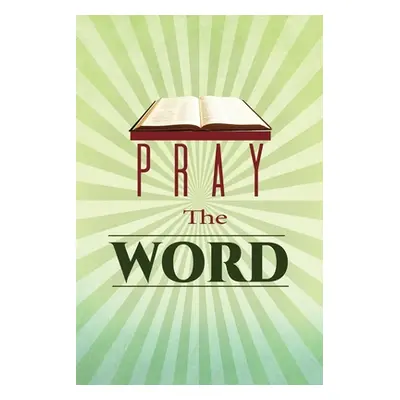 "Pray the Word" - "" ("Eziuka Felicia")(Paperback)