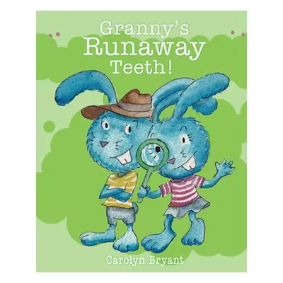 "Granny's Runaway Teeth!" - "" ("Bryant Carolyn")(Pevná vazba)