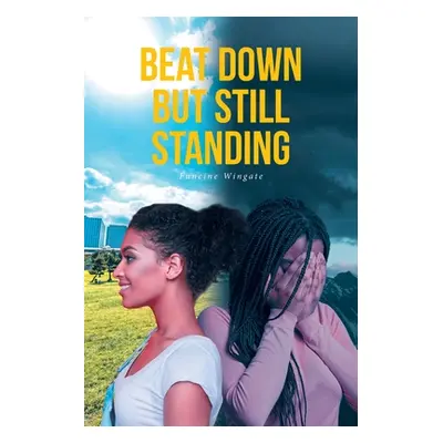 "Beat Down But Still Standing" - "" ("Wingate Funcine")(Paperback)