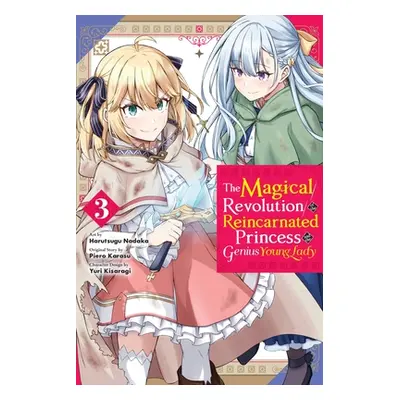 "The Magical Revolution of the Reincarnated Princess and the Genius Young Lady, Vol. 3 (Manga)" 