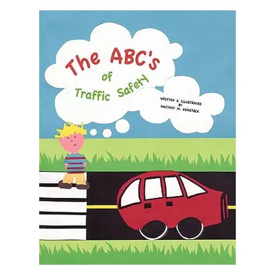 "The ABC's of Traffic Safety" - "" ("Hemstock Whitney M.")(Paperback)