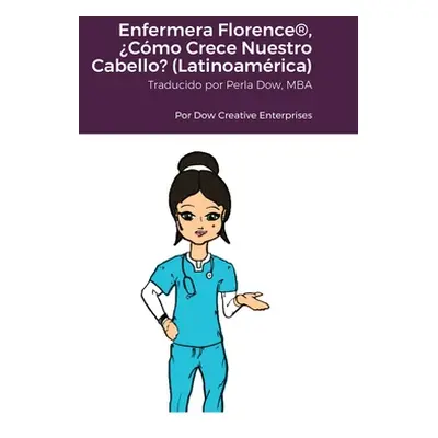 "Enfermera Florence(R), Cmo Crece Nuestro Cabello? (Latinoamrica)" - "" ("Dow Michael")(Pevná va