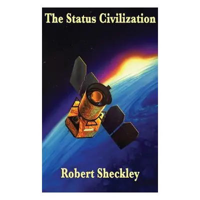 "The Status Civilization" - "" ("Sheckley Robert")(Pevná vazba)