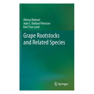 "Grape Rootstocks and Related Species" - "" ("Rahemi Alireza")(Pevná vazba)