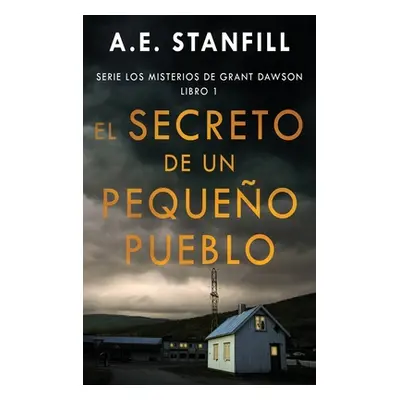 "El Secreto de un Pequeo Pueblo" - "" ("Stanfill A. E.")(Pevná vazba)