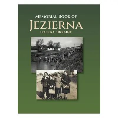 "Memorial Book of Jezierna (Ozerna, Ukraine)" - "" ("Sigelman Y.")(Pevná vazba)