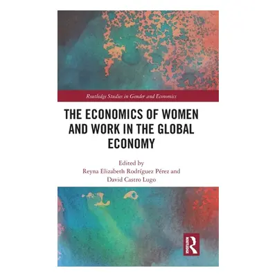 "The Economics of Women and Work in the Global Economy" - "" ("Rodrguez Prez Reyna Elizabeth")(P