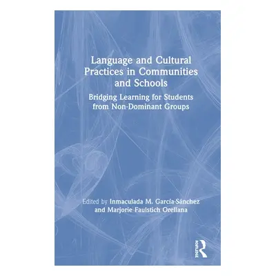 "Language and Cultural Practices in Communities and Schools: Bridging Learning for Students from