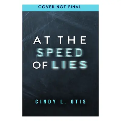 "At the Speed of Lies" - "" ("Otis Cindy L.")(Pevná vazba)