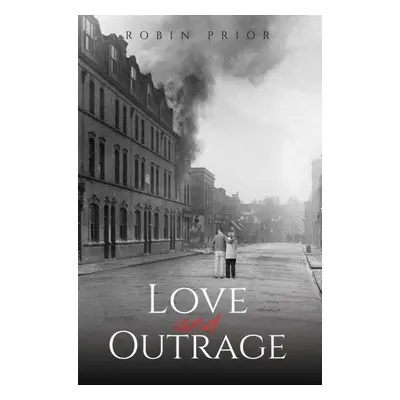 "Love and Outrage" - "" ("Prior Robin")(Paperback)