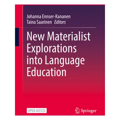 "New Materialist Explorations Into Language Education" - "" ("Ennser-Kananen Johanna")(Pevná vaz