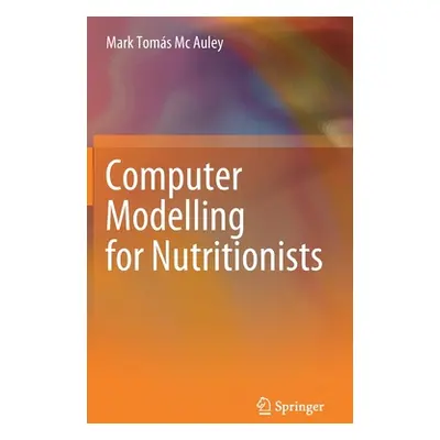 "Computer Modelling for Nutritionists" - "" ("MC Auley Mark Toms")(Pevná vazba)