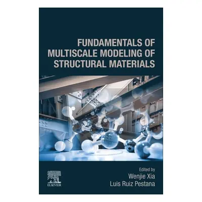 "Fundamentals of Multiscale Modeling of Structural Materials" - "" ("Xia Wenjie")(Paperback)