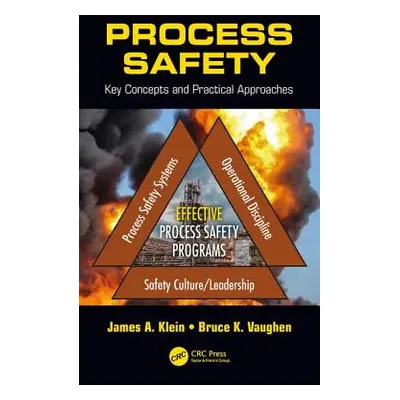 "Process Safety: Key Concepts and Practical Approaches" - "" ("Klein James A.")(Pevná vazba)