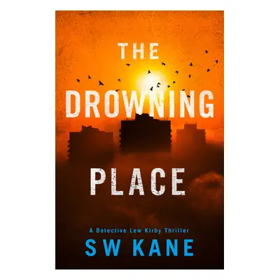 "The Drowning Place" - "" ("Kane S. W.")(Paperback)