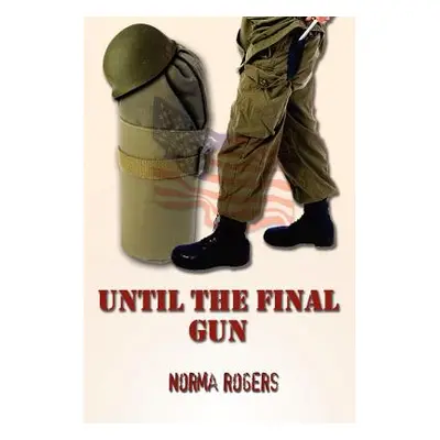 "Until The Final Gun" - "" ("Rogers Norma")(Paperback)