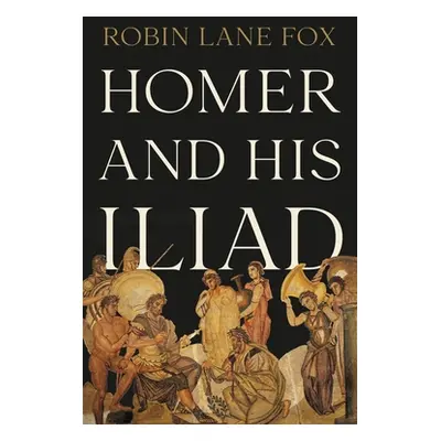 "Homer and His Iliad" - "" ("Fox Robin Lane")(Pevná vazba)