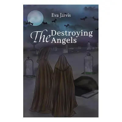 "The Destroying Angels" - "" ("Jarvis Eva")(Paperback)