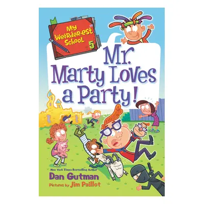 "My Weirder-est School: Mr. Marty Loves a Party!" - "" ("Gutman Dan")(Paperback)