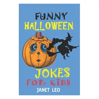 "Funny Halloween Jokes for Kids: 155 Holiday Joke Gift for Kids Ages 4-6-7-9-12-14-Adults Scary 